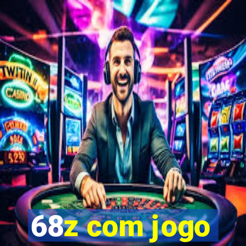 68z com jogo